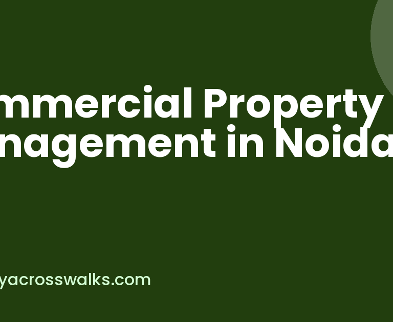 Commercial property management in Noida, Kamakhya Crosswalk Sector P4 Greater Noida